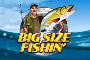 Big Size Fishin’