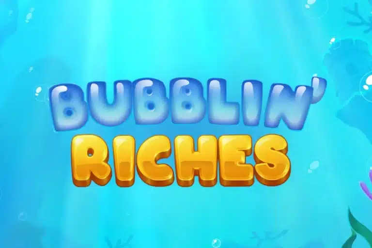 Bubblin’ Riches Bubblin’ Riches