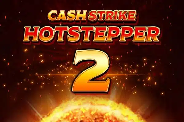 Cash Strike Hotstepper 2 Cash Strike Hotstepper 2