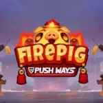 Fire Pig Push Ways